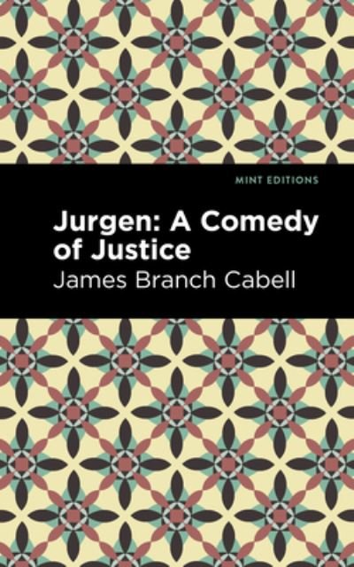 Cover for James Branch Cabell · Jurgen: A Comedy of Justice - Mint Editions (Paperback Book) (2021)
