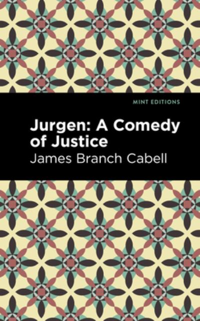 Jurgen: A Comedy of Justice - Mint Editions - James Branch Cabell - Książki - Mint Editions - 9781513295695 - 16 września 2021