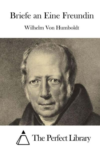 Cover for Wilhelm Von Humboldt · Briefe an Eine Freundin (Pocketbok) (2015)