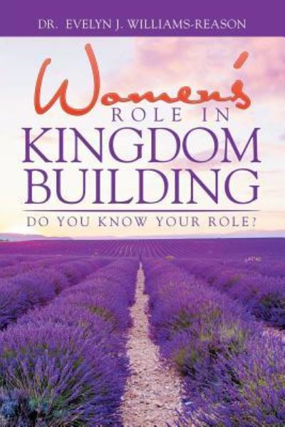 Cover for Dr Evelyn J Williams-Reason · Women'S Role in Kingdom Building (Paperback Book) (2016)