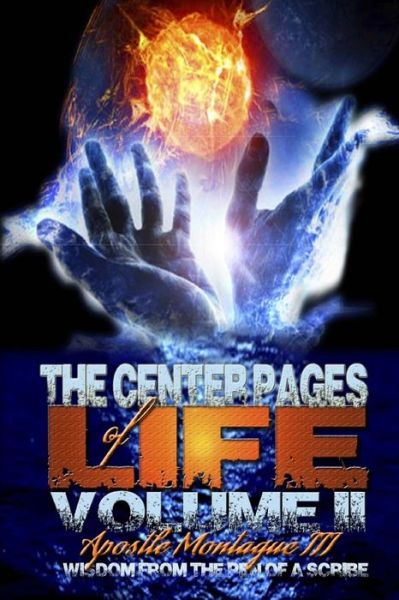 Cover for Montague III · The Center Pages of Life: Wisdom from the Pen of a Scribe (Paperback Book) (2015)