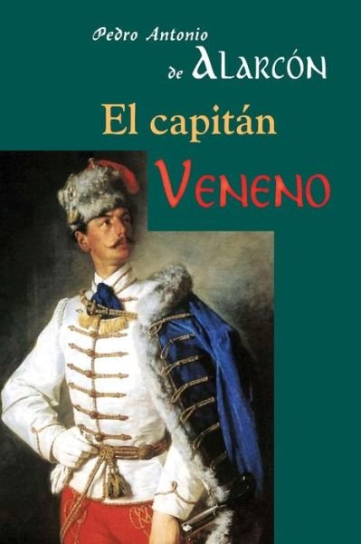 Cover for Pedro Antonio De Alarcon · El Capitan Veneno (Pocketbok) (2015)