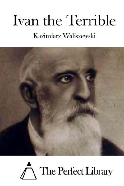 Cover for Kazimierz Waliszewski · Ivan the Terrible (Paperback Book) (2016)