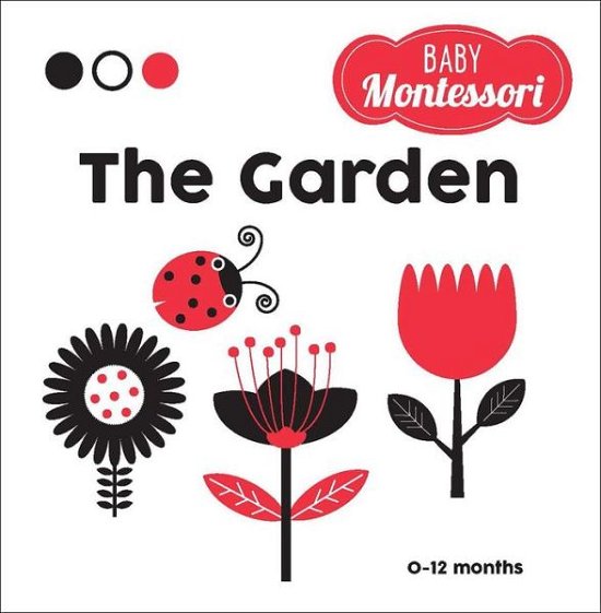 Cover for Chiara Piroddi · The Garden A Baby Montessori Book (Tavlebog) (2021)