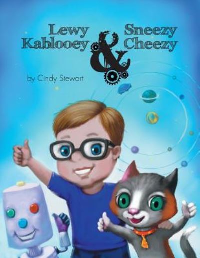 Cover for Cindy Stewart · Lewy Kablooey &amp; Sneezy Cheezy (Paperback Book) (2017)