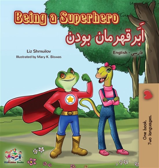 Cover for Liz Shmuilov · Being a Superhero (English Farsi Bilingual Book - Persian) (Gebundenes Buch) (2019)