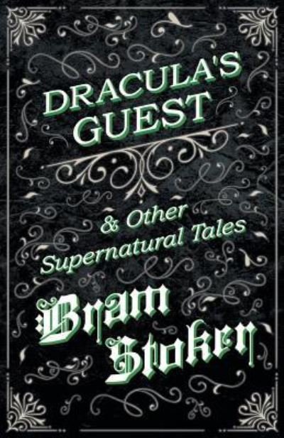 Cover for Bram Stoker · Dracula's Guest &amp; Other Supernatural Tales (Book) (2019)