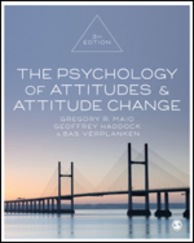 The Psychology of Attitudes and Attitude Change - Maio, Gregory R. (University of Bath, UK) - Books - Sage Publications Ltd - 9781529713695 - September 2, 2019