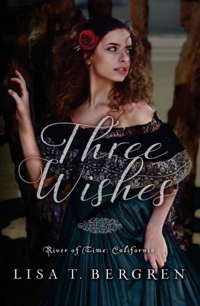 Cover for Lisa T Bergren · Three Wishes (Paperback Book) (2016)