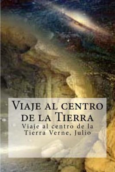 Viaje al centro de la Tierra - Julio Verne - Books - Createspace Independent Publishing Platf - 9781532935695 - April 25, 2016