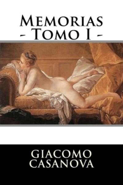 Cover for Giacomo Casanova · Memorias - Tomo I - (Paperback Book) (2016)