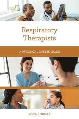 Cover for Kezia Endsley · Respiratory Therapists: A Practical Career Guide - Practical Career Guides (Pocketbok) (2023)