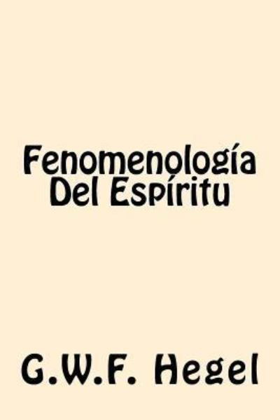 Cover for G W F Hegel · Fenomenologia Del Espiritu (Taschenbuch) [Spanish edition] (2016)