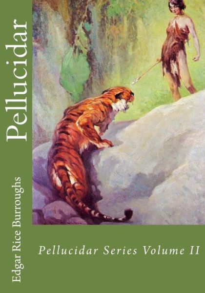 Pellucidar - Edgar Rice Burroughs - Books - Createspace Independent Publishing Platf - 9781544208695 - March 5, 2017