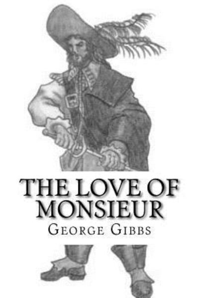 Cover for George Gibbs · The Love of Monsieur (Paperback Book) (2017)