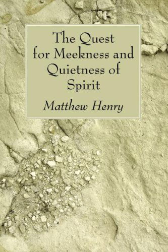 Cover for Professor Matthew Henry · The Quest for Meekness and Quietness of Spirit (Taschenbuch) (2008)