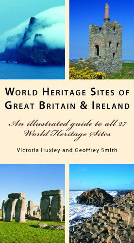 Cover for Geoffrey Smith · World Heritage Sites of Great Britain and Ireland: an Illustrated Guide to All 27 World Heritage Sites (Paperback Book) (2009)