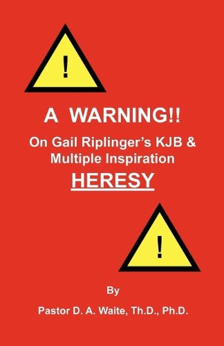 A Warning!! on Gail Riplinger's Kjb & Multiple Inspiration Heresy - D. A. Waite - Kirjat - The Old Paths Publications, Inc. - 9781568480695 - torstai 15. huhtikuuta 2010