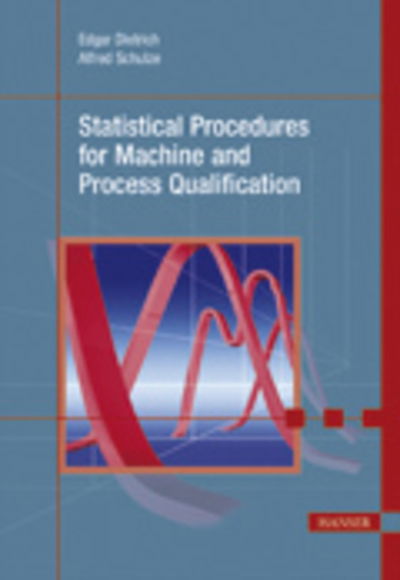 Cover for Edgar Dietrich · Statistical Procedures for Machine and Process Qualification (Hardcover Book) (2010)