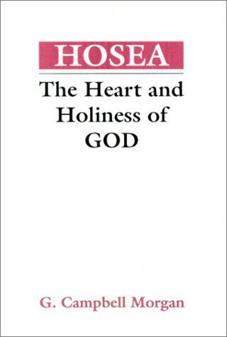 Cover for G. Campbell Morgan · Hosea: the Heart and Holiness of God (Paperback Book) (1998)