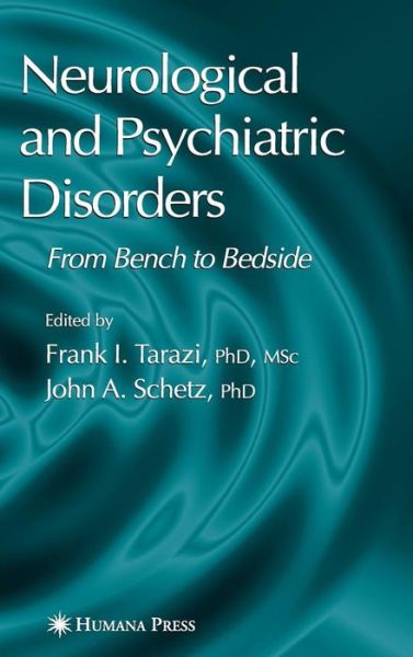 Cover for Frank I. Tarazi · Neurological and Psychiatric Disorders - Current Clinical Neurology (Hardcover Book) [2005 edition] (2005)