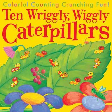 Cover for Tiger Tales · Ten Wriggly, Wiggly Caterpillars (Taschenbuch) (2015)