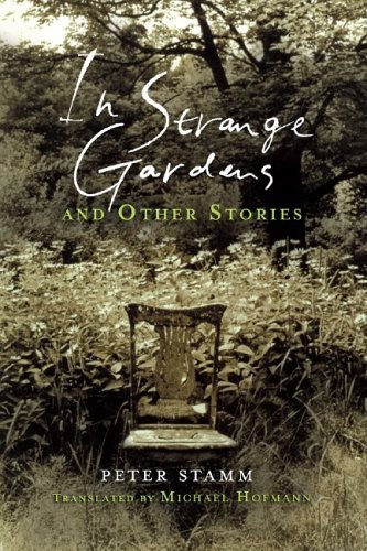 Cover for Peter Stamm · In Strange Gardens and Other Stories (Gebundenes Buch) (2006)