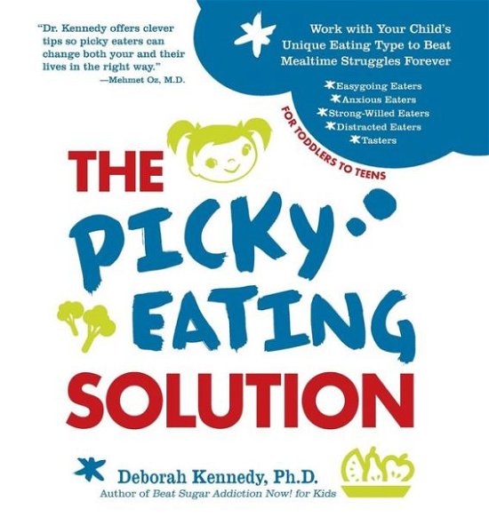 Cover for Deborah Kennedy · The Picky Eating Solution: Work with Your Child's Unique Eating Type to Beat Mealtime Struggles Forever (Paperback Book) (2013)