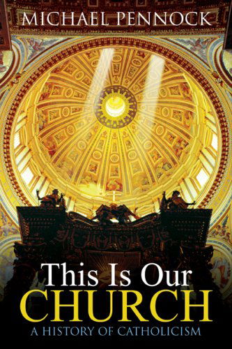 Cover for Michael Pennock · This is Our Church: A History of Catholicism (Paperback Book) [Student, 2nd edition] (2007)