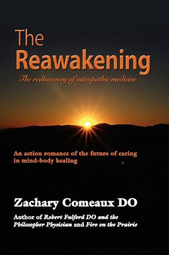 Cover for Zachary Comeaux Do · The Reawakening: the Rediscovery of Osteopathic Medicine (Paperback Book) (2009)
