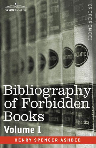 Cover for Henry Spencer Ashbee · Bibliography of Forbidden Books - Volume I (Hardcover Book) (2013)
