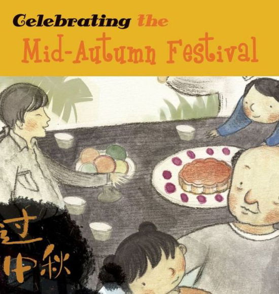 Cover for Sanmu Tang · Celebrating the Mid-Autumn Festival - Chinese Festivals (Paperback Book) (2010)