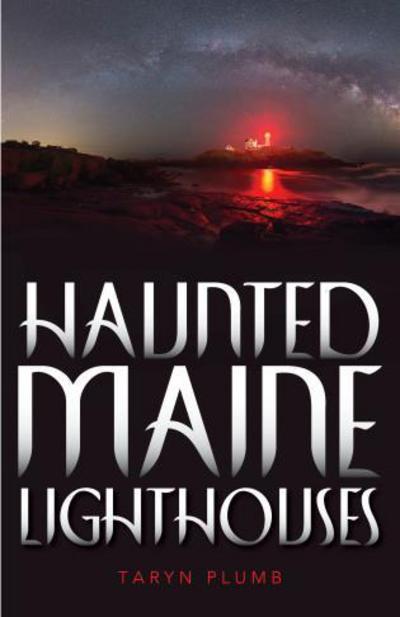 Cover for Taryn Plumb · Haunted Maine Lighthouses (Paperback Book) (2018)