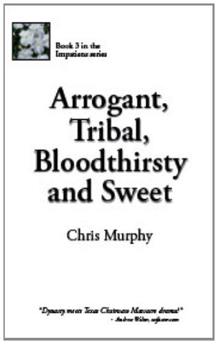 Cover for Chris Murphy · Arrogant, Tribal, Bloodthirsty and Sweet (Paperback Book) (2012)