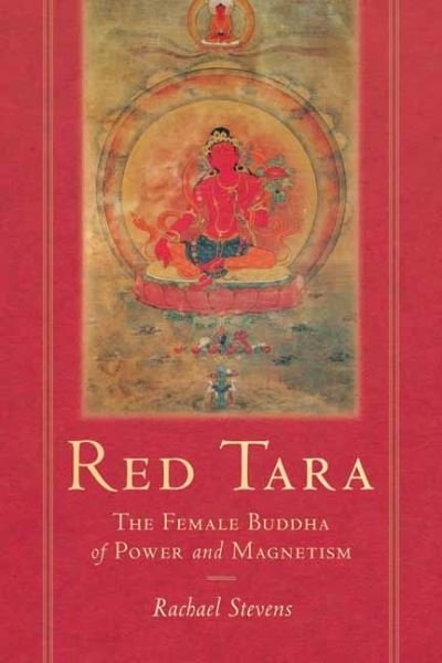 Cover for Rachel Stevens · Red Tara: The Female Buddha of Power and Magnetism (Paperback Book) (2022)