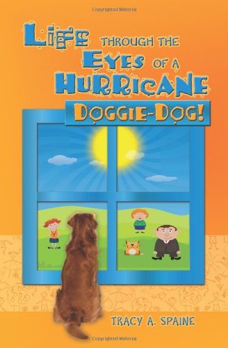 Cover for Tracy Spaine · Life Through the Eyes of a Hurricane: Doggie-Dog! (Paperback Book) (2011)