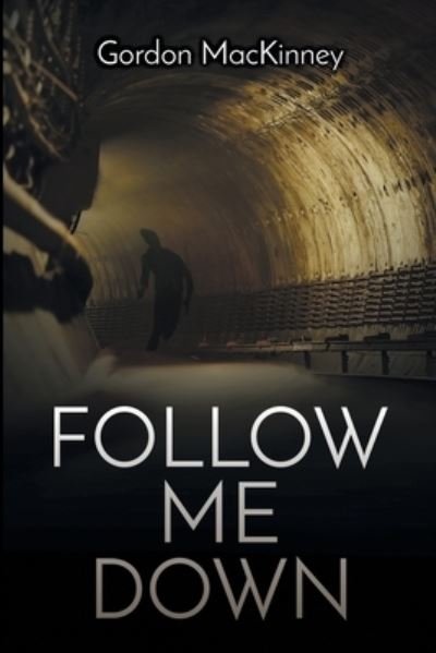 Cover for Gordon Mackinney · Follow Me Down (Pocketbok) (2017)