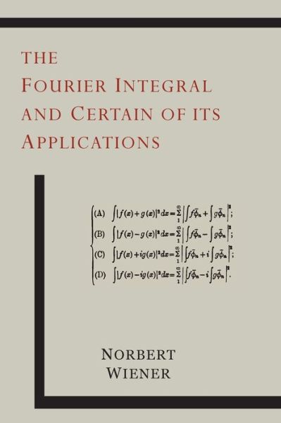 Cover for Norbert Wiener · The Fourier Integral and Certain of Its Applications (Pocketbok) (2014)