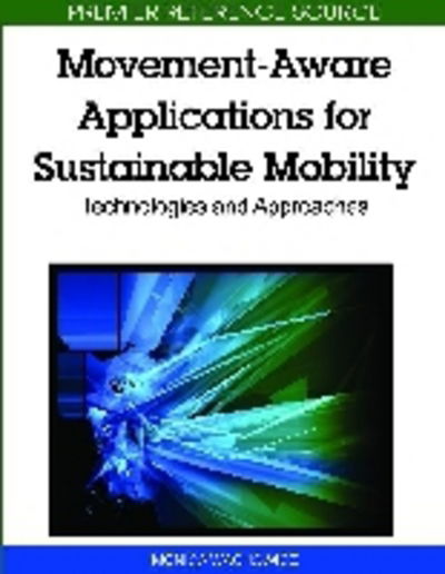 Cover for Monica Wachowicz · Movement-Aware Applications for Sustainable Mobility: Technologies and Approaches (Gebundenes Buch) (2010)