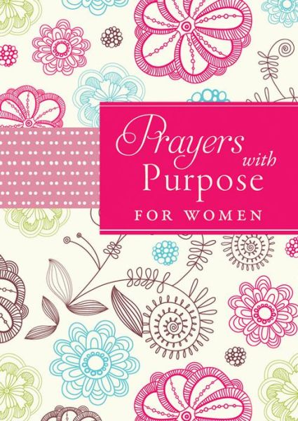 Cover for Inc Barbour Publishing · Prayers with Purpose for Women (Paperback Book) (2012)