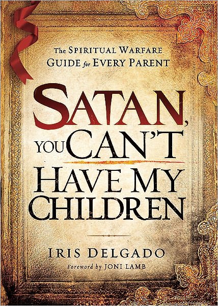 Cover for Iris Delgado · Satan, You Can't Have My Children (Pocketbok) (2011)