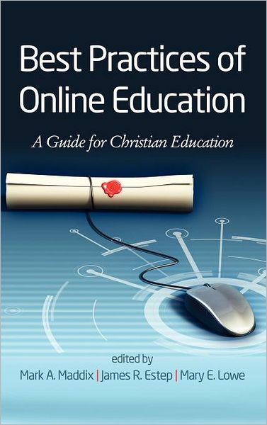 Cover for Mark a Maddix · Best Practices for Online Education: a Guide for Christian Higher Education (Hc) (Hardcover Book) (2012)