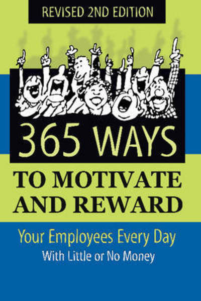 Cover for Dianna Podmoroff · 365 Ways to Motivate &amp; Reward Your Employees Every Day: With Little Or No Money (Paperback Book) (2016)