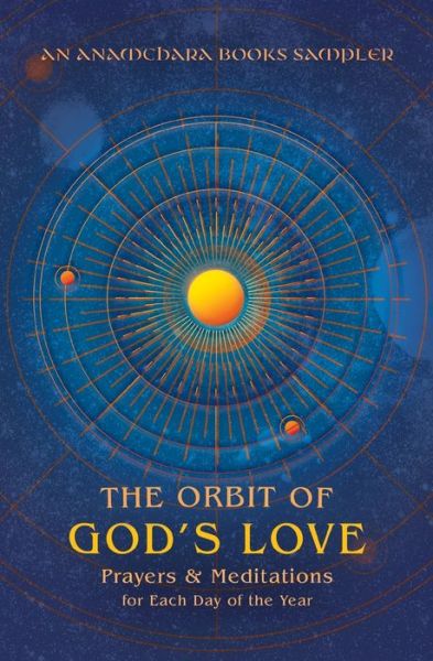 Cover for Anamchara Books · Orbit of God's Love : Prayers and Meditations for Each Day of the Year (Book) (2023)