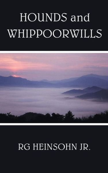 Cover for Rg Heinsohn Jr · Hounds and Whippoorwills (Pocketbok) (2015)