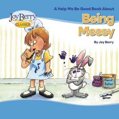 Cover for Joy Berry · Being Messy (Book) (2020)