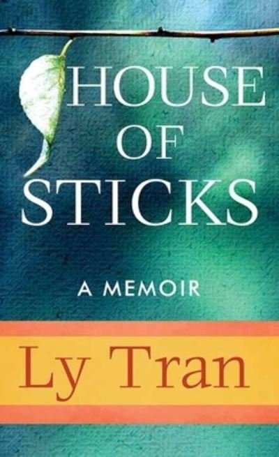 Cover for Ly Tran · House of Sticks (Hardcover bog) (2021)