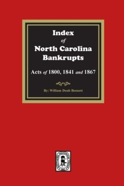 Cover for William Doub Bennett · Index to North Carolina Bankrupts, Acts of 1800, 1841, and 1867 (Paperback Book) (2022)