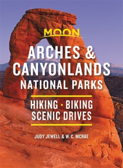 Cover for Bill McRae · Moon Arches &amp; Canyonlands National Parks (Third Edition): Hiking, Biking, Scenic Drives (Paperback Book) (2021)