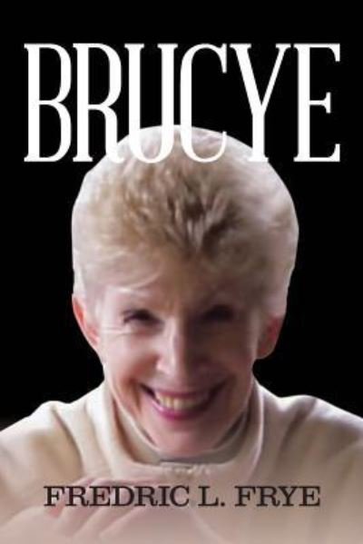 Cover for Fredric L Frye · Brucye (Taschenbuch) (2018)